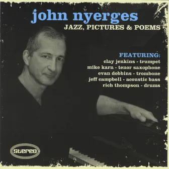 Jazz, Pictures & Poems by John Nyerges