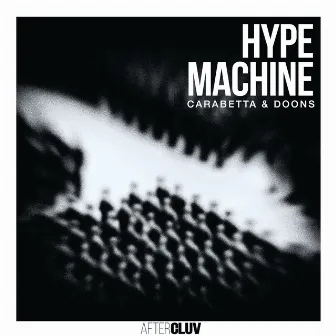 Hype Machine by Carabetta & Doons