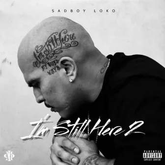 Im Still Here 2 by Sadboy Loko