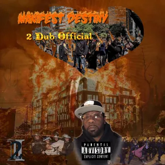 Manifest Destiny by 2 Dub Official