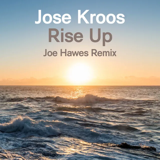 Rise Up - Joe Hawes Remix