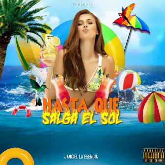 Hasta Que Salga el Sol by Janciel la Esencia