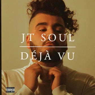 Déjà Vu by JT Soul