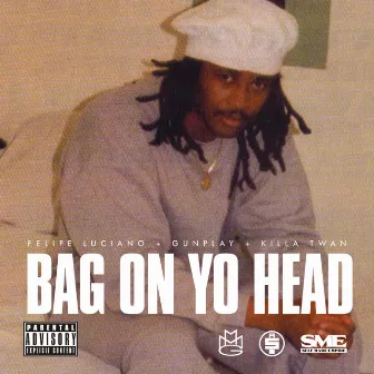 Bag On Yo Head by Felipe Luciano