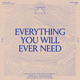 Everything You Will Ever Need by Razz