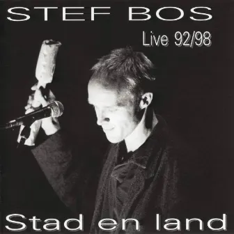 Stad En Land Live 92-98 by Stef Bos