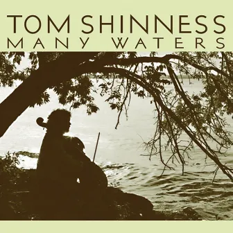 Many Waters by Tom Shinness