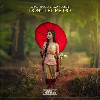 Don't Let Me Go by Arman Harooni