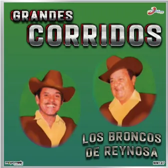 Grandes Corridos by Los Broncos de Reynosa