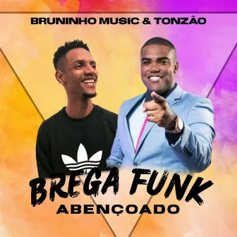 Brega Funk Abençoado by Tonzão