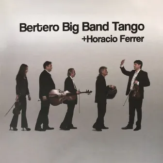 Bertero Big Band Tango + Horacio Ferrer by Fabián Bertero