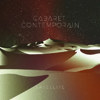 Satellite by Cabaret Contemporain