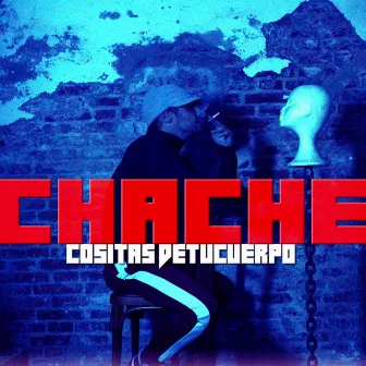 Cositas de Tu Cuerpo by CHACHE