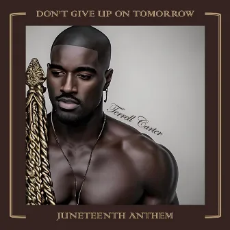 Don't Give Up On Tommrrow by Terrell Carter