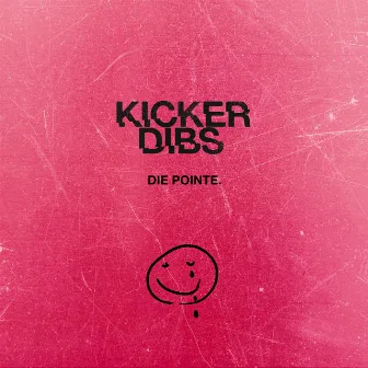 Die Pointe by Kicker Dibs