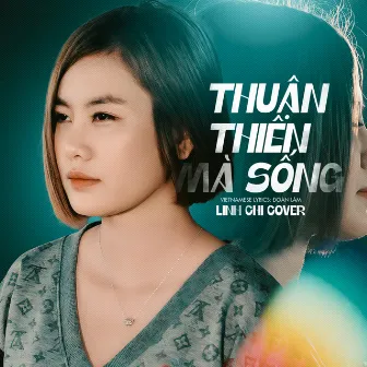 Thuận Thiên Mà Sống (Linh Chi Cover) by Linh Chi