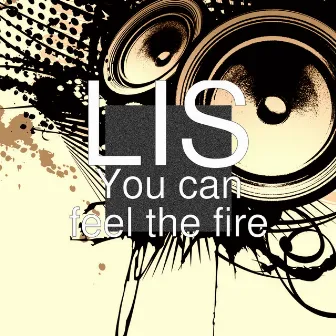 You Can Feel the Fire by Lis