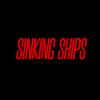 Sinking Ships by King Crizzle