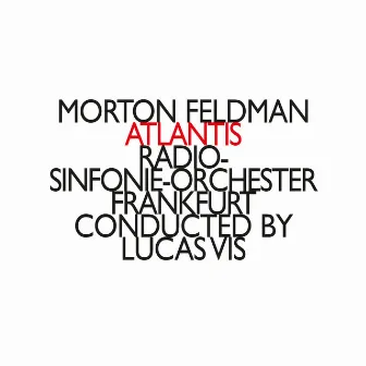 Morton Feldman: Atlantis by Radio-Sinfonie-Orchester Frankfurt