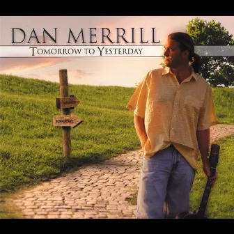 Tomorrow To Yesterday by Dan Merrill