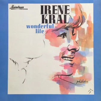 Wonderful Life by Irene Kral