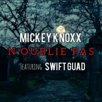 N'oublie pas by Mickey Knoxx