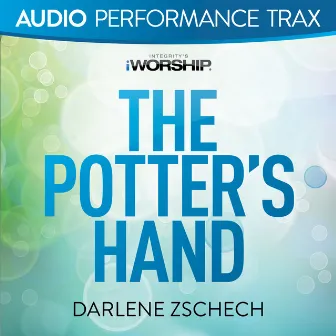 The Potter's Hand (Audio Performance Trax) by Darlene Zschech