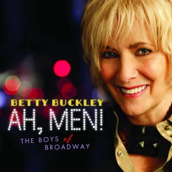 Ah Men! The Boys of Broadway by Betty Buckley