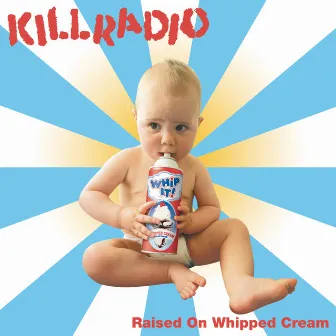 Raised On Whipped Cream by KillRadio