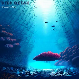 Deep Ocean by Oliver Max