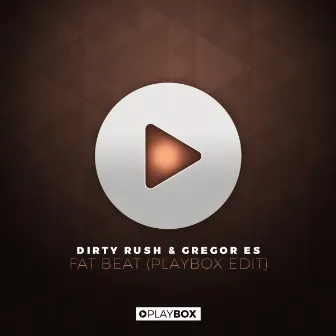 Fat Beat by Dirty Rush & Gregor Es