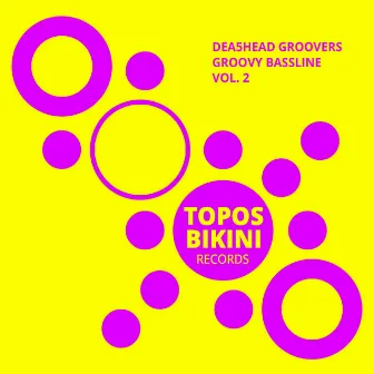 Groovy Bassline, Vol. 2 by Dea5head Groovers