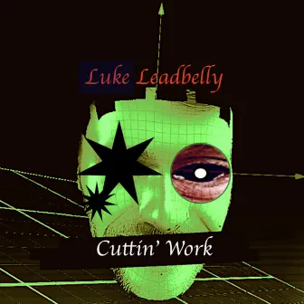 Cuttin' Work E.P by Luke Leadbelly