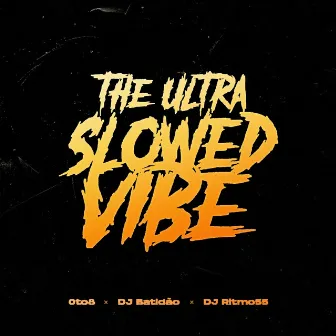 The Ultra slowed vibe by DJ Ritmo55