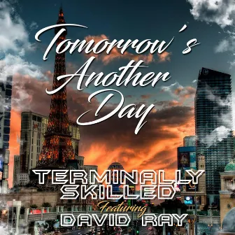 Tomorrow's Another Day (feat. David Ray) by Terminally Skilled