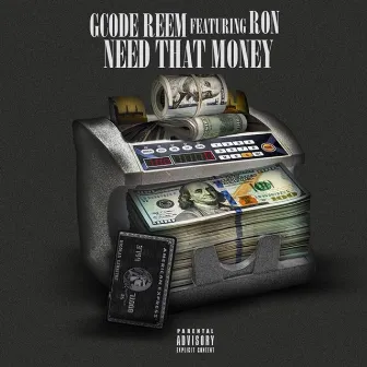 Need That Money by Gcode Reem