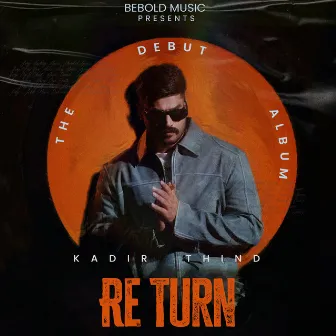 RE TURN by Kadir Thind