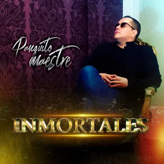 Inmortales (En Vivo) by Panguito Maestre