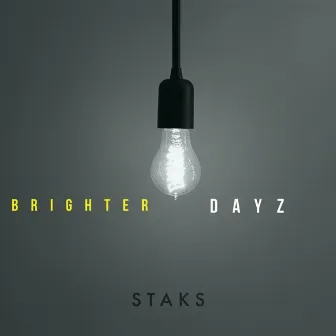 Brighter Dayz by STAKS