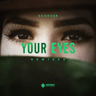 Your Eyes (Remixes) by Echover