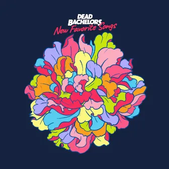 New Favorite Songs by Dead Bachelors