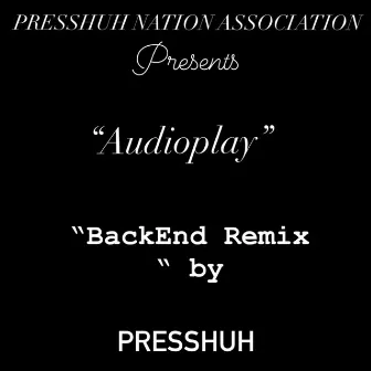 BackEnd Remix (Certified steppa) by Presshuh