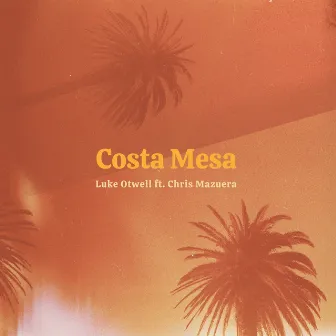 Costa Mesa by Luke Otwell