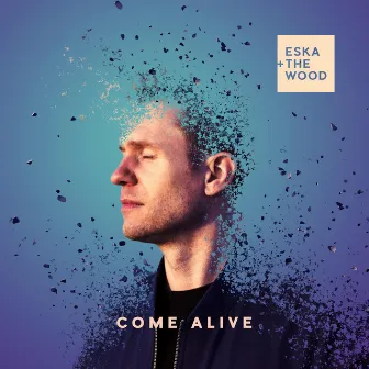 Come alive by Eska + the Wood