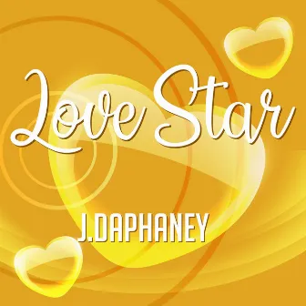 Love Star by J. Daphaney