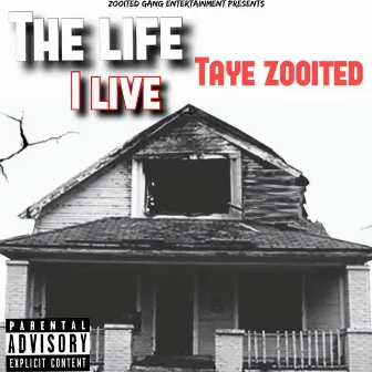 The Life I Live by Taye Zooited