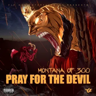 Pray for the Devil by Montana of 300