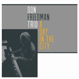 A Day in the City by Don Friedman Trio