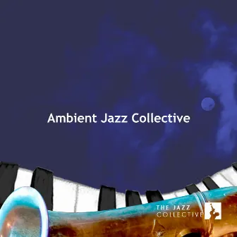 Ambient Jazz Collective by 