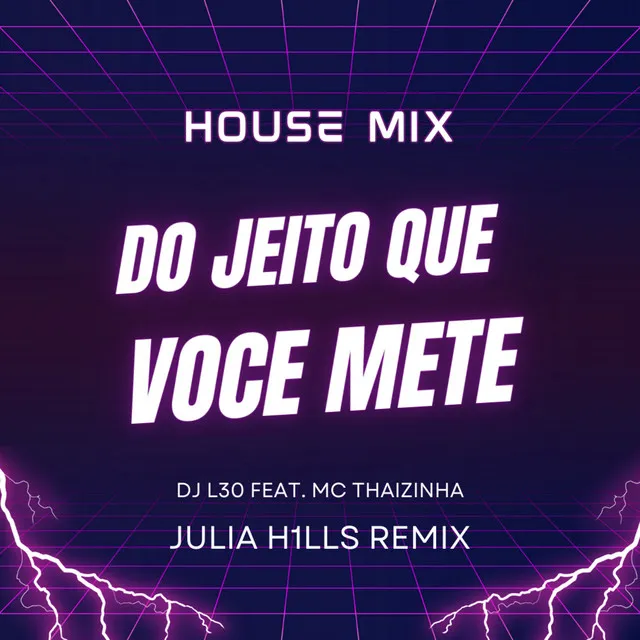 Do Jeito Que Voce Mete (House Mix) - JULIA H1LLS Remix